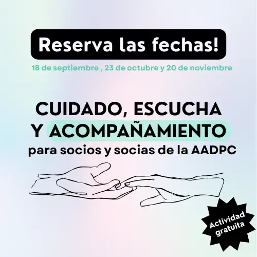 Espacio de cuidado, escucha y acompañamiento para socios y socias de la AADPC 