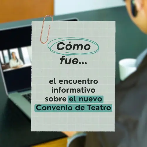 Crónica del Encuentro Informativo sobre el Nuevo Convenio de Teatro