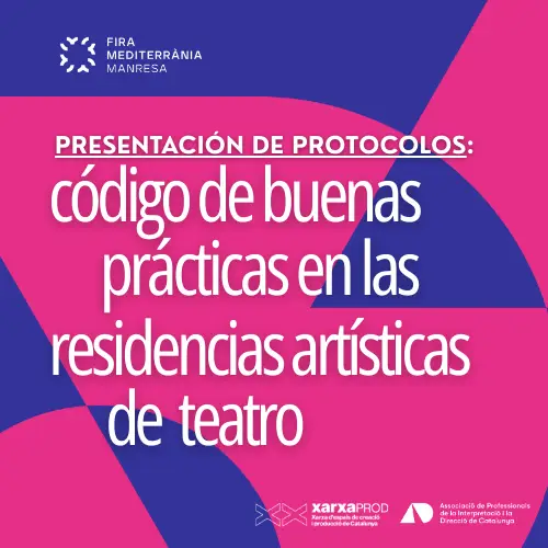 La AADPC presenta en Fira Mediterrània el Código de Buenas Prácticas de Residencias Artísticas de Teatro