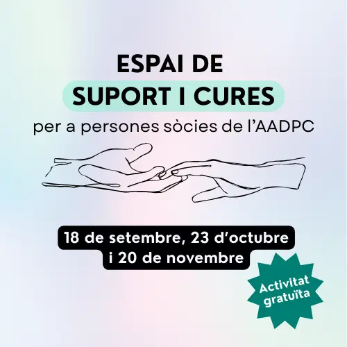 Espai de suport i cures per a socis i sòcies de l’AADPC 